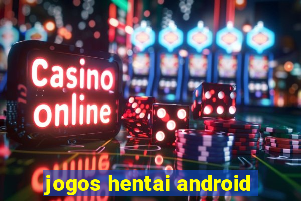 jogos hentai android